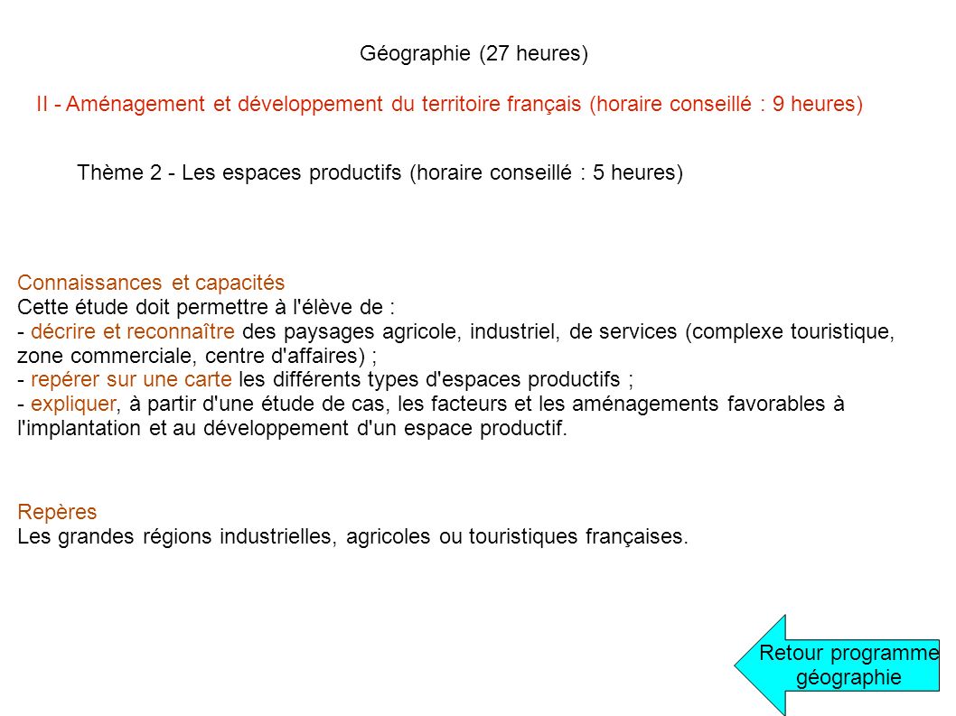 Géographie (27 heures) II - Aménagement et développement du territoire français (horaire conseillé : 9 heures)