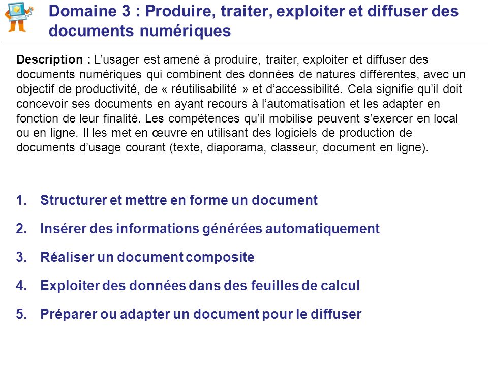 Domaine 3 : Produire, traiter, exploiter et diffuser des documents numériques