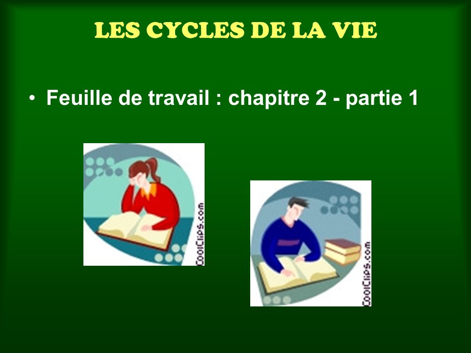 LES CYCLES DE LA VIE Feuille de travail : chapitre 2 - partie 1