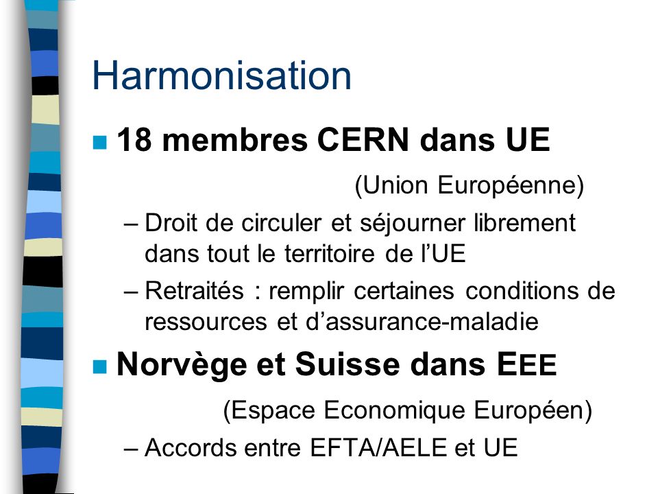 Harmonisation 18 membres CERN dans UE Norvège et Suisse dans EEE