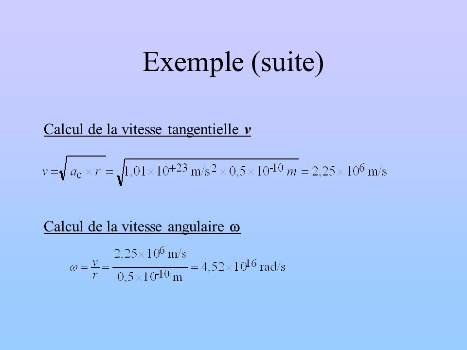 Exemple (suite) Calcul de la vitesse tangentielle v