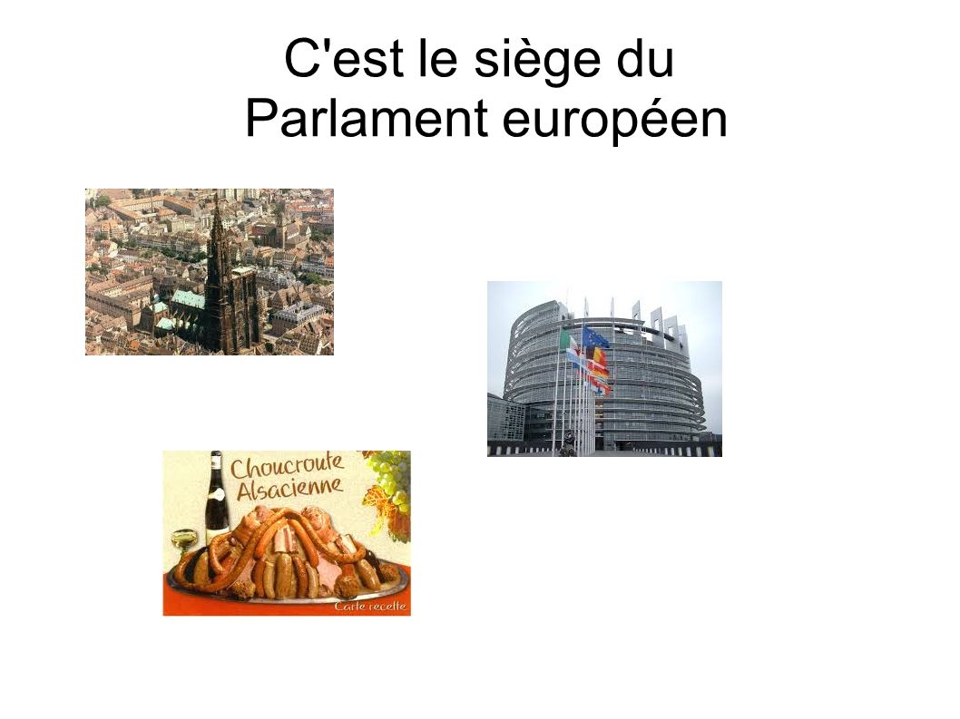 C est le siège du Parlament européen