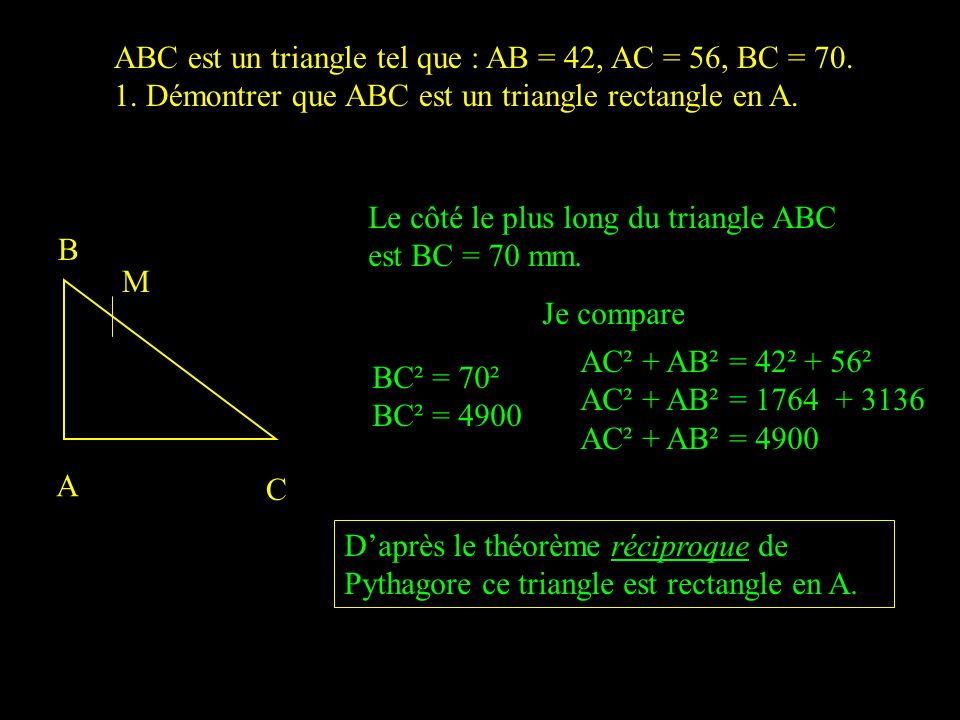 ABC est un triangle tel que : AB = 42, AC = 56, BC = 70. 1