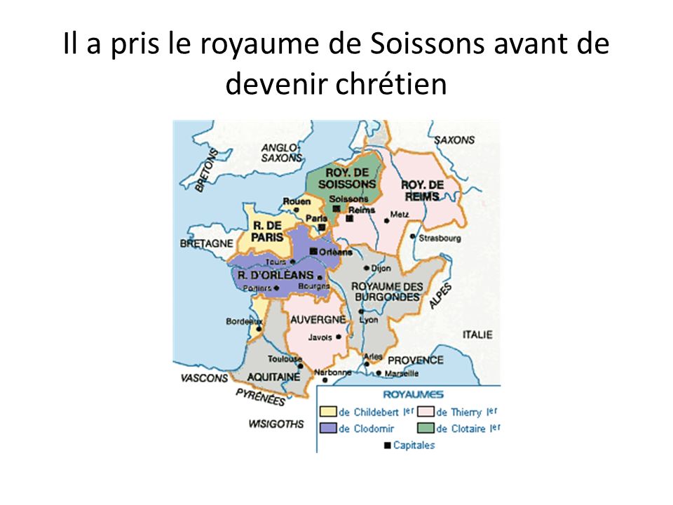 Il a pris le royaume de Soissons avant de devenir chrétien