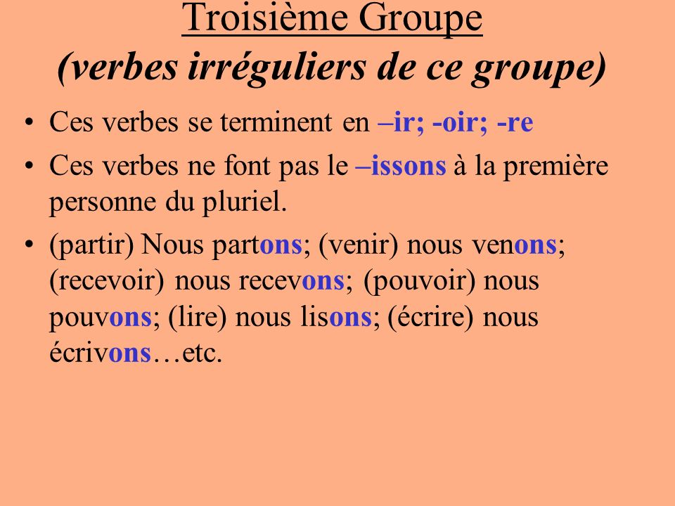 Troisième Groupe (verbes irréguliers de ce groupe)