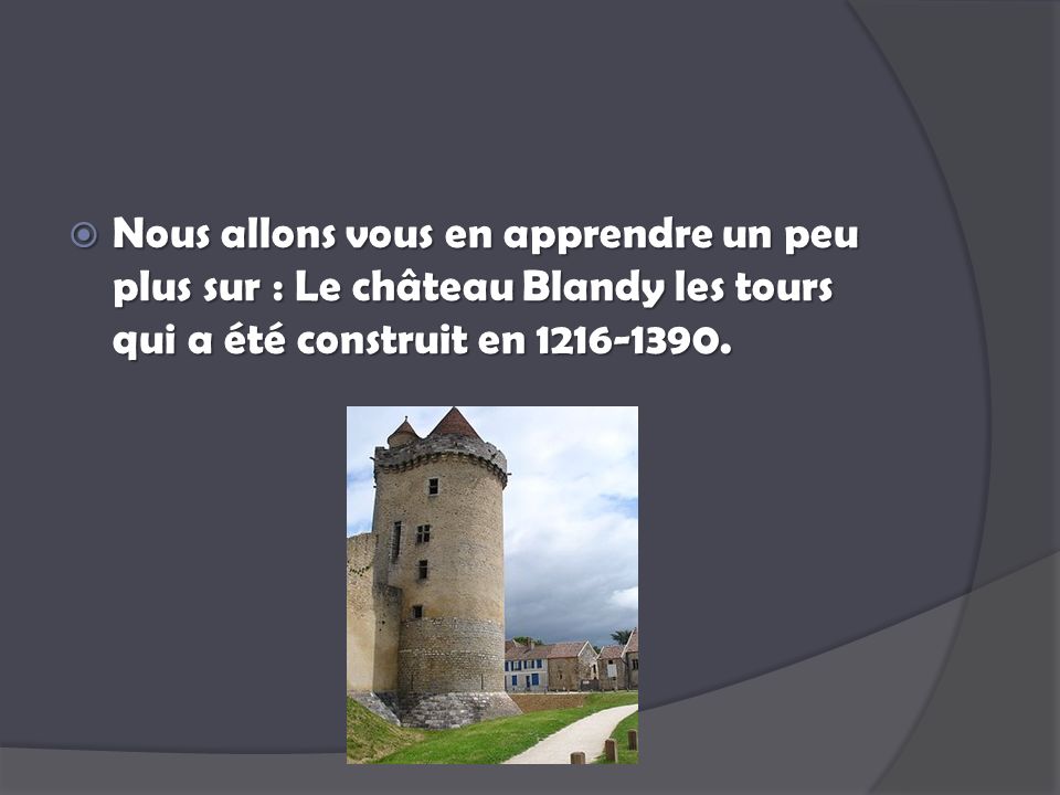 Nous allons vous en apprendre un peu plus sur : Le château Blandy les tours qui a été construit en