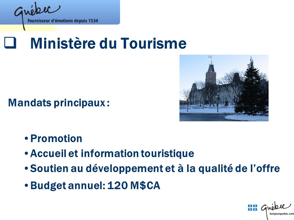 Ministère du Tourisme Mandats principaux : Promotion