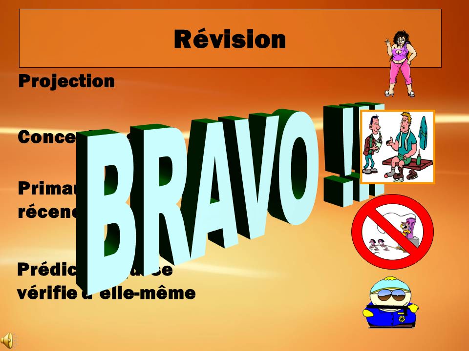 Révision BRAVO !!! Projection Concept de soi Primauté-récence