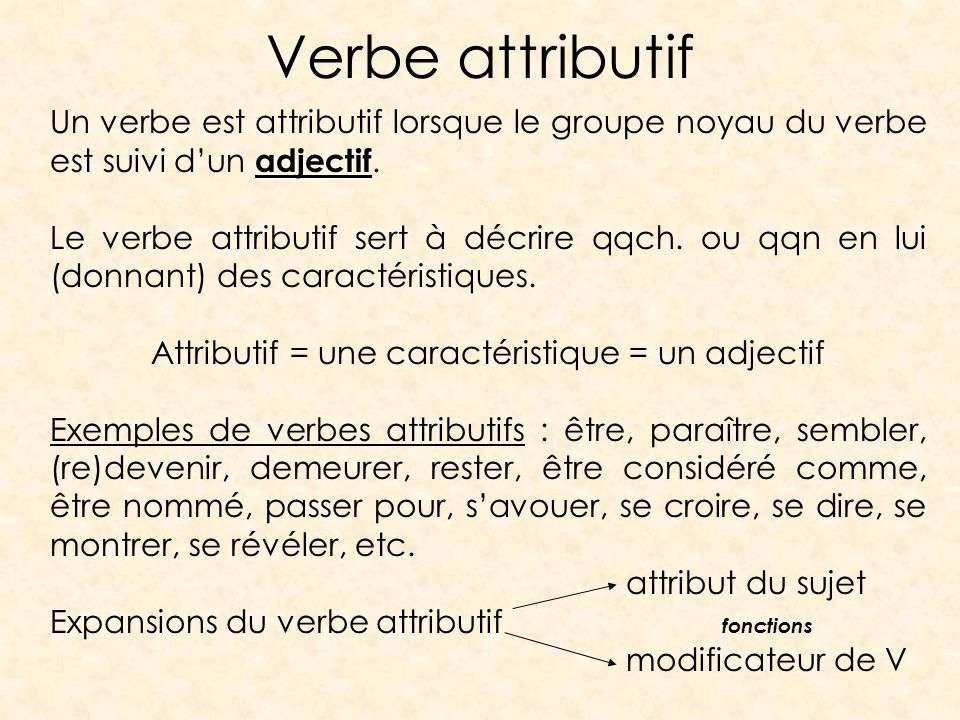 Attributif = une caractéristique = un adjectif