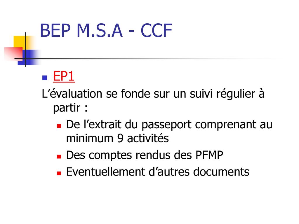 BEP M.S.A - CCF EP1. L’évaluation se fonde sur un suivi régulier à partir : De l’extrait du passeport comprenant au minimum 9 activités.