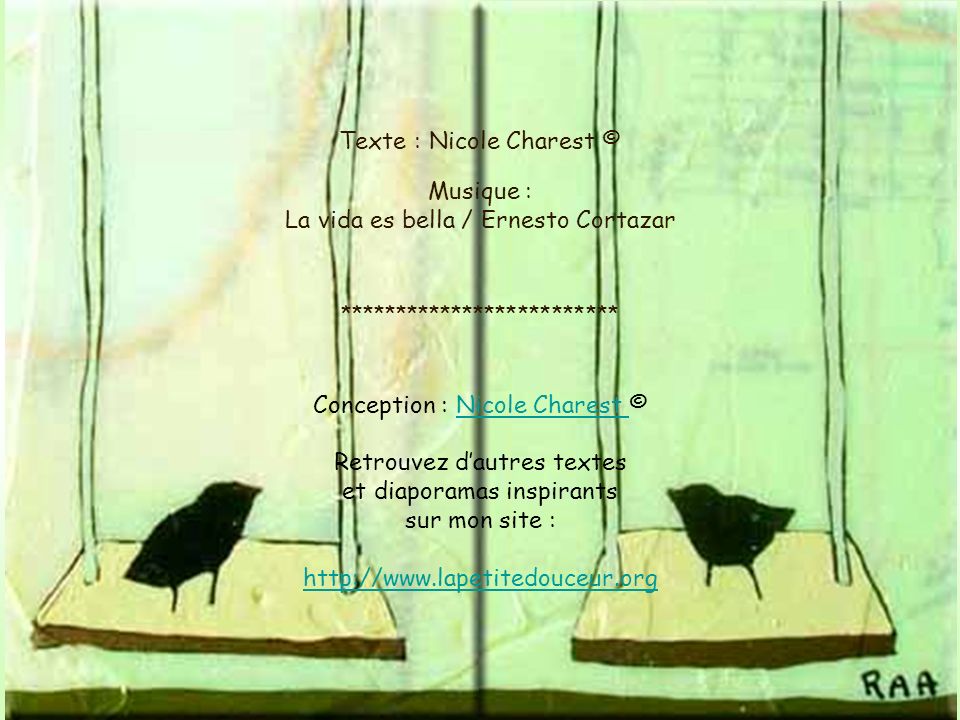 Texte : Nicole Charest © Musique : La vida es bella / Ernesto Cortazar