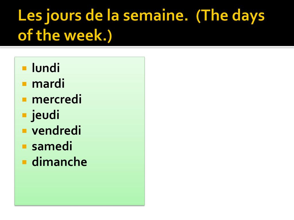 Les jours de la semaine. (The days of the week.)