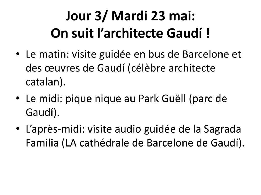 Jour 3/ Mardi 23 mai: On suit l’architecte Gaudí !