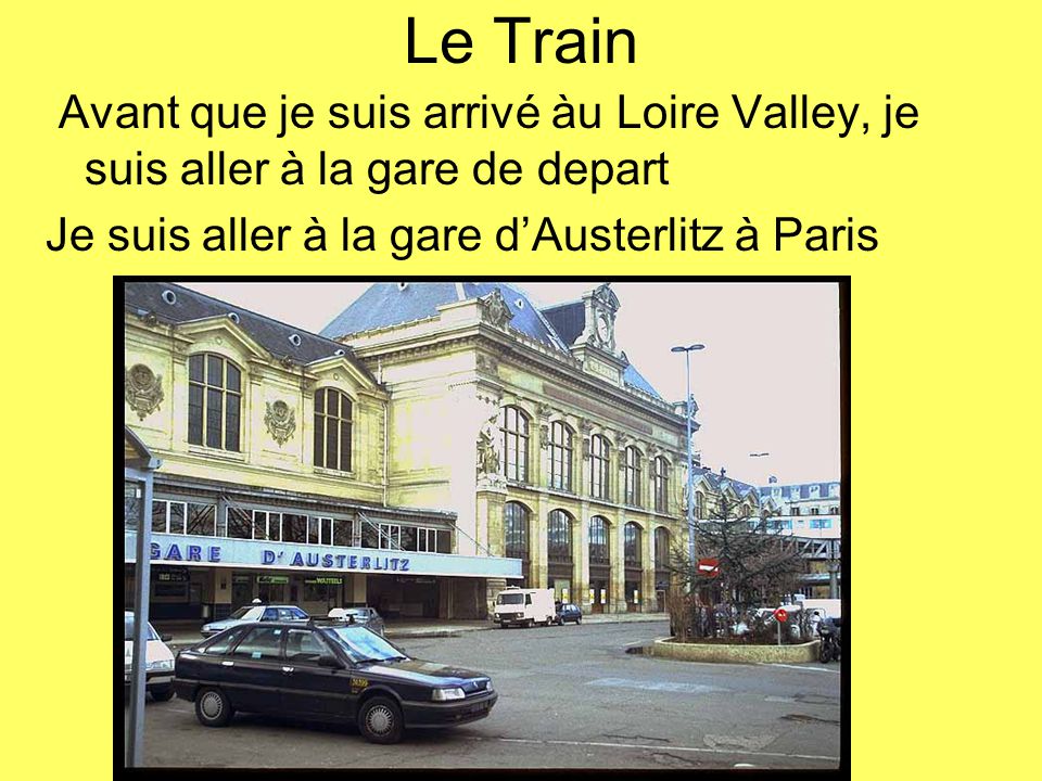 Le Train Avant que je suis arrivé àu Loire Valley, je suis aller à la gare de depart.