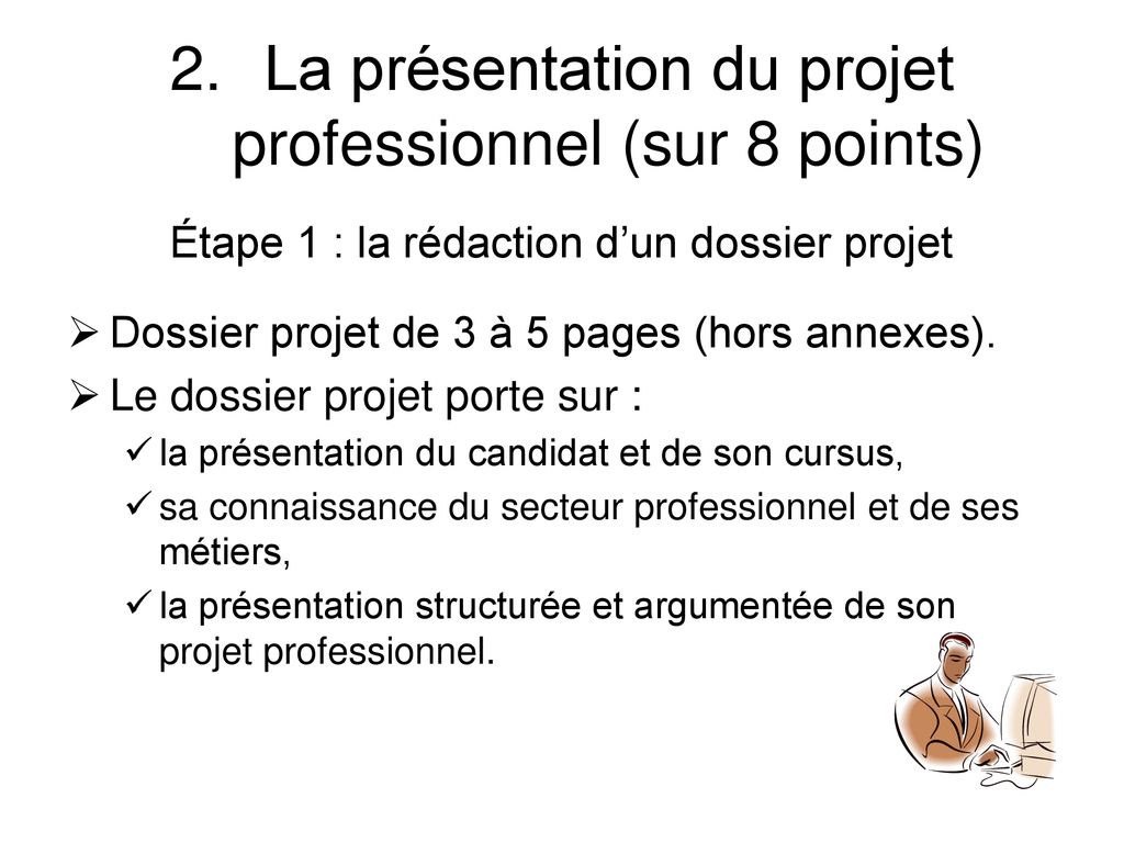 La présentation du projet professionnel (sur 8 points)