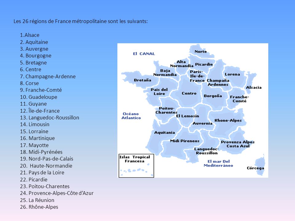 Les 26 régions de France métropolitaine sont les suivants: 1. Alsace 2