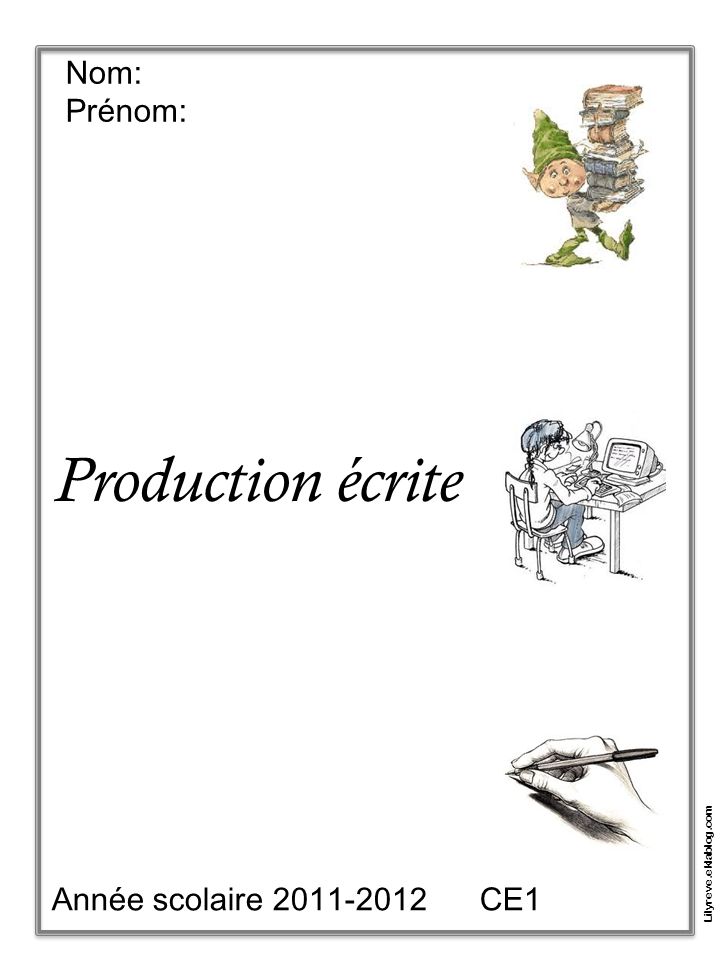 Production écrite Nom: Prénom: Année scolaire CE1