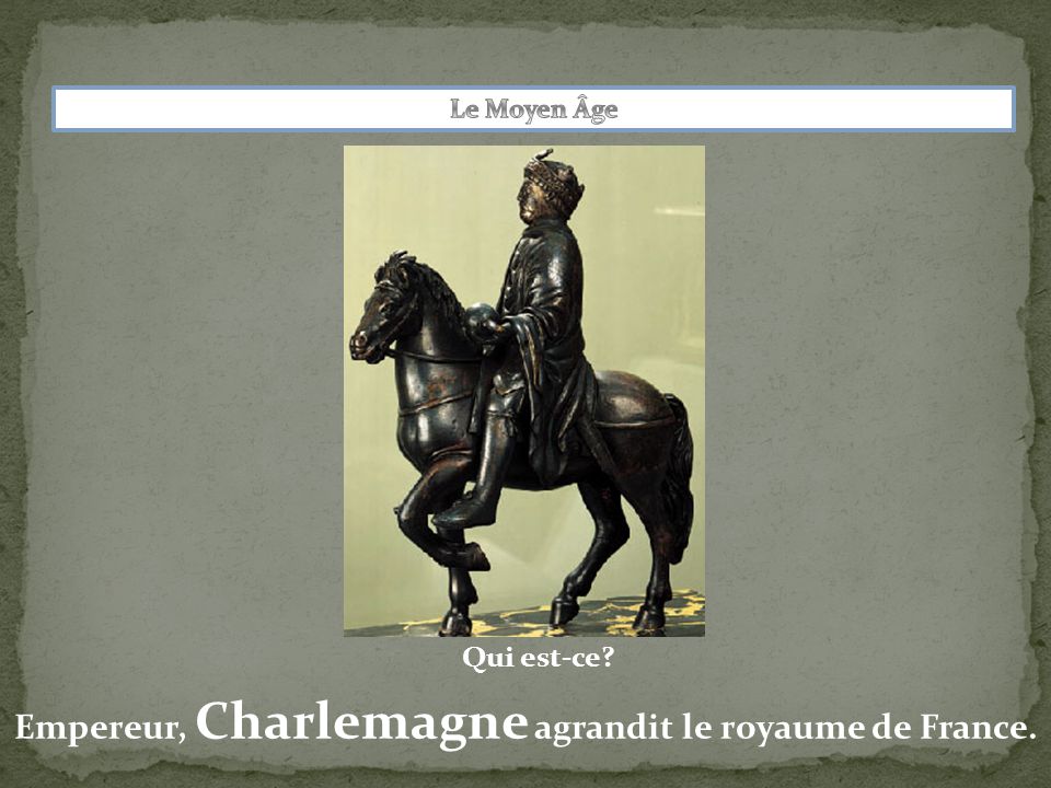 Empereur, Charlemagne agrandit le royaume de France.