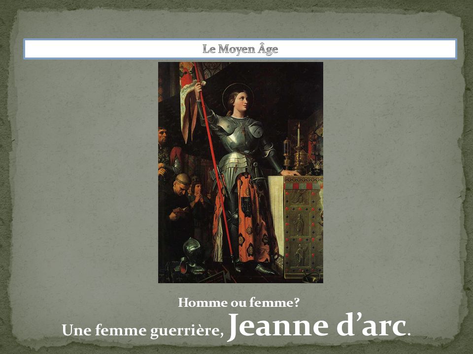 Une femme guerrière, Jeanne d’arc.