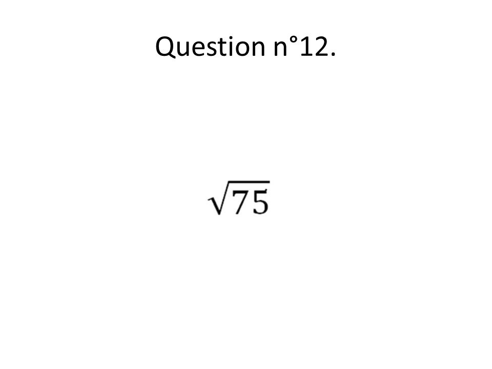 Question n°12.