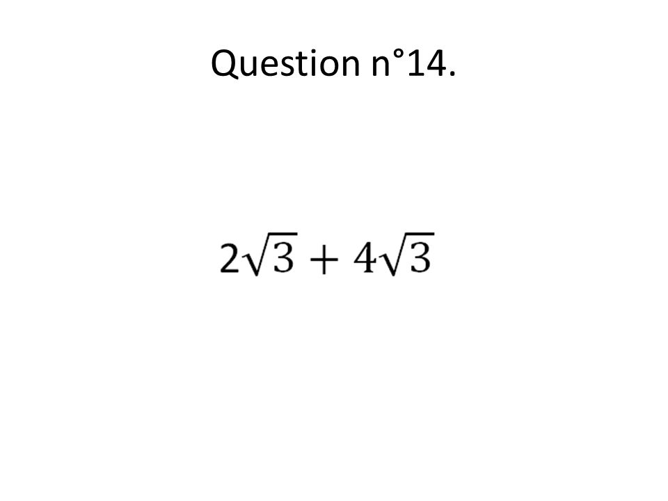 Question n°14.