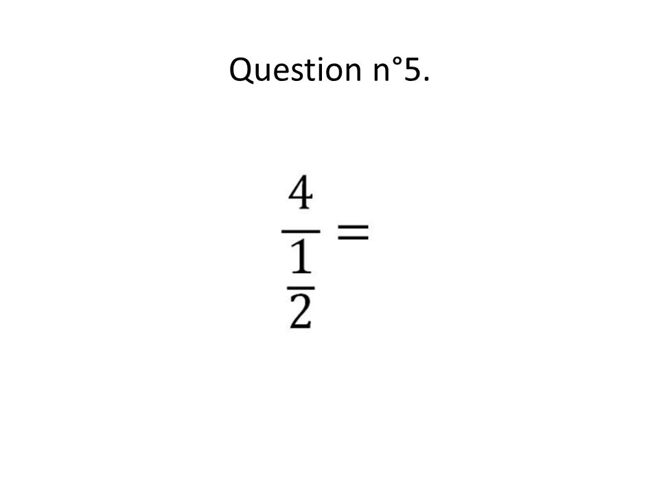 Question n°5.