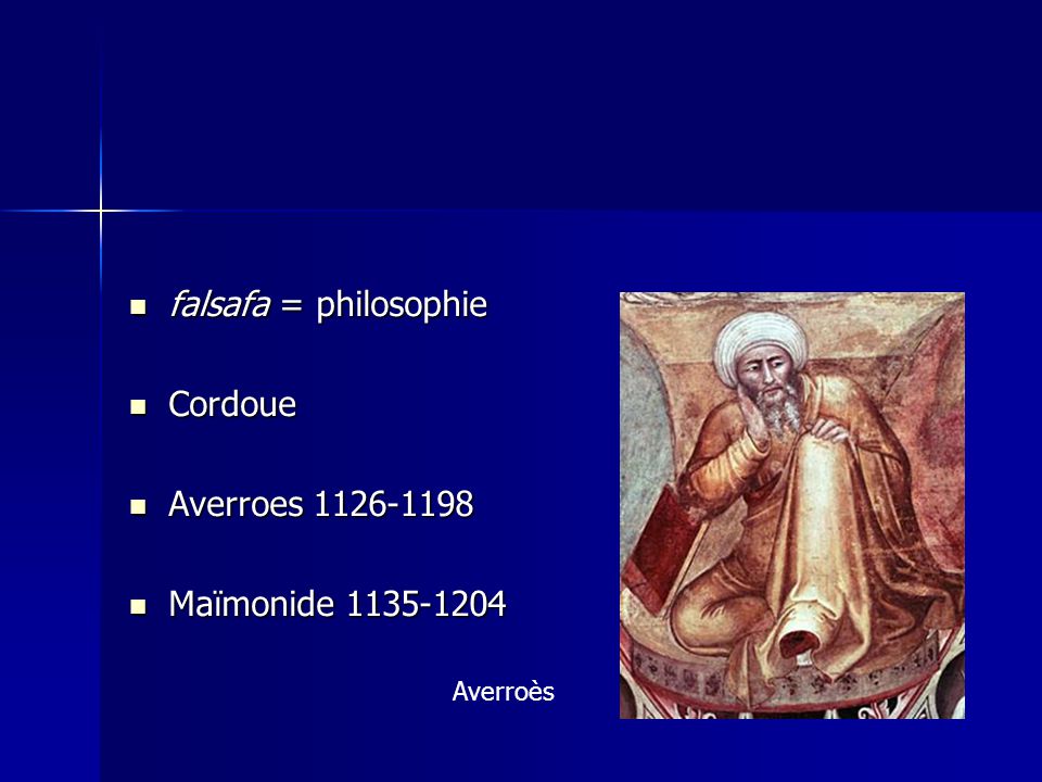 falsafa = philosophie Cordoue Averroes Maïmonide