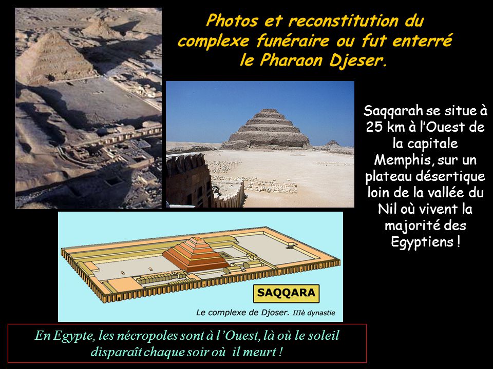 Photos et reconstitution du complexe funéraire ou fut enterré le Pharaon Djeser.