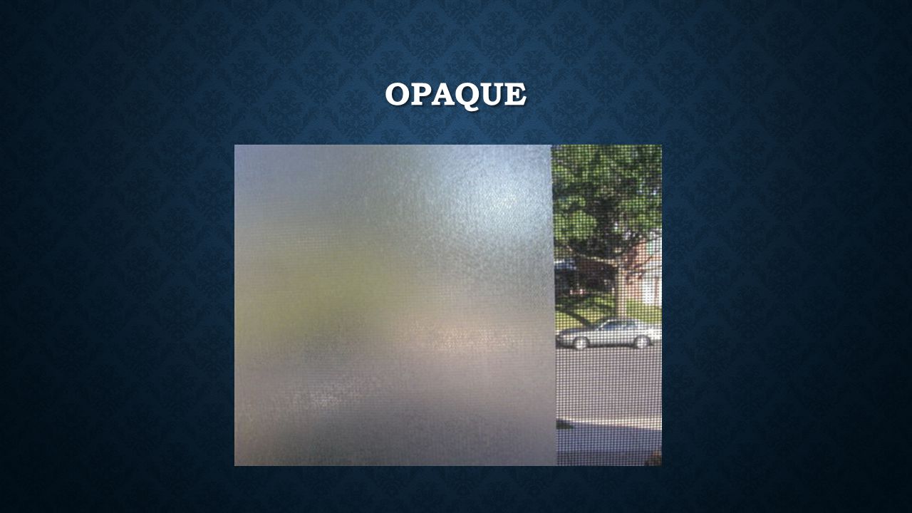 opaque