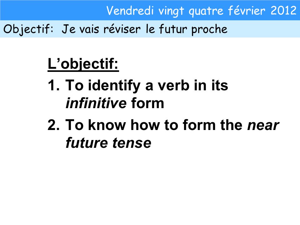 To identify a verb in its infinitive form