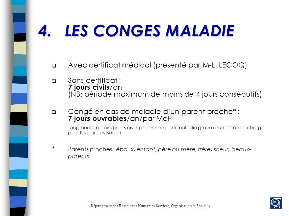 4. LES CONGES MALADIE Avec certificat médical (présenté par M-L. LECOQ)