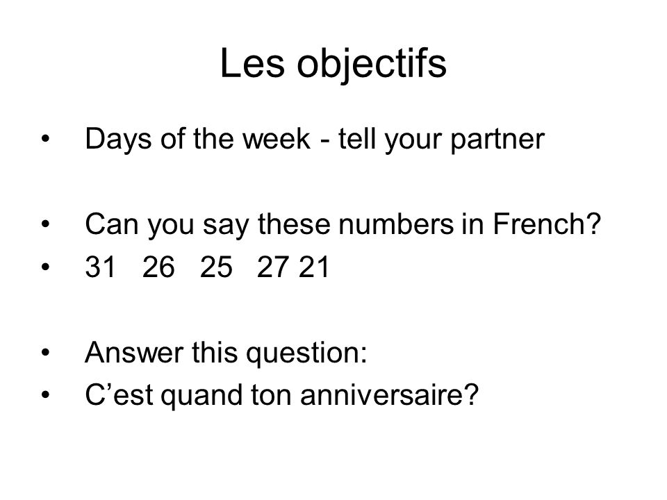 Les objectifs Days of the week - tell your partner