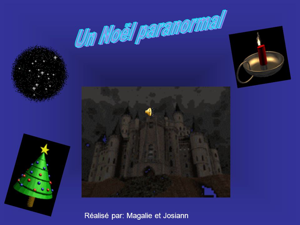 Un Noël paranormal Réalisé par: Magalie et Josiann