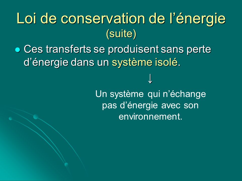 Loi de conservation de l’énergie (suite)
