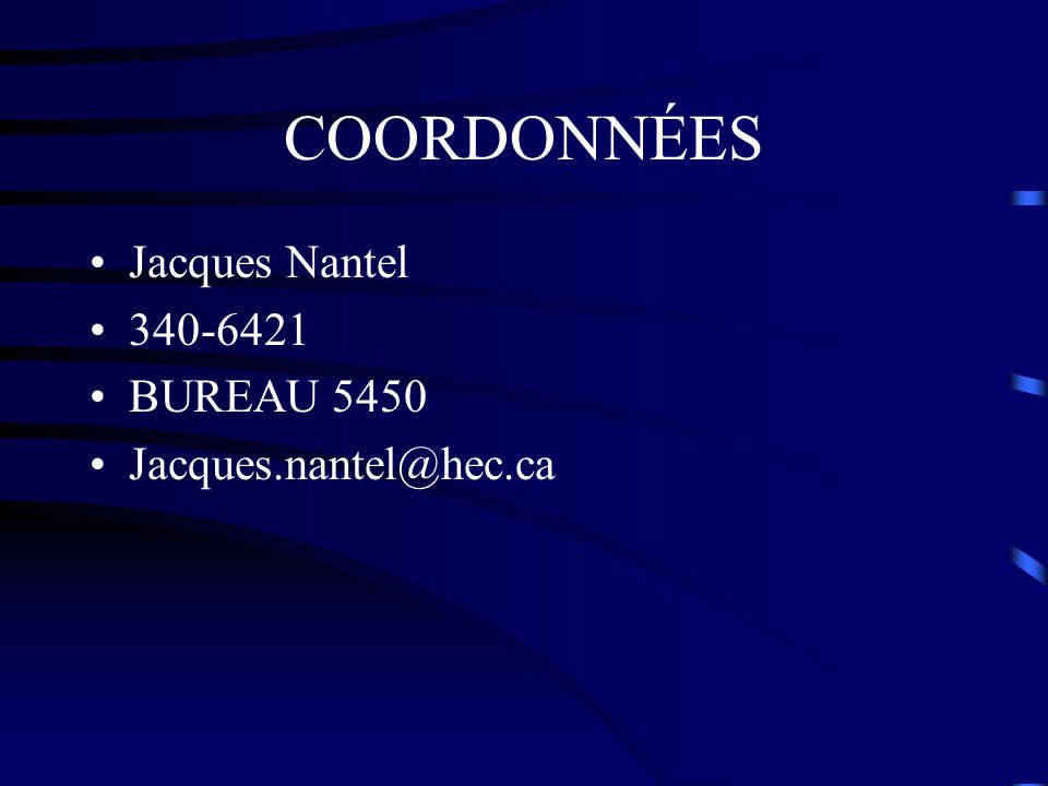 COORDONNÉES Jacques Nantel BUREAU 5450