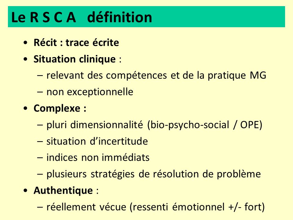 Le R S C A définition Récit : trace écrite Situation clinique :