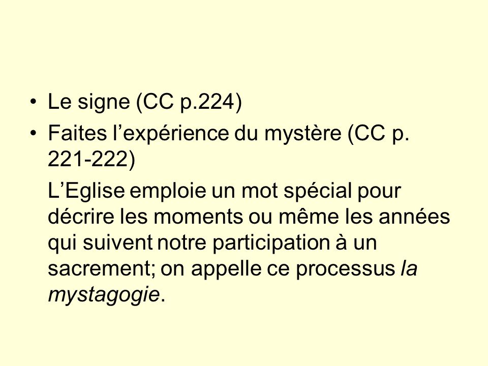 Le signe (CC p.224) Faites l’expérience du mystère (CC p )