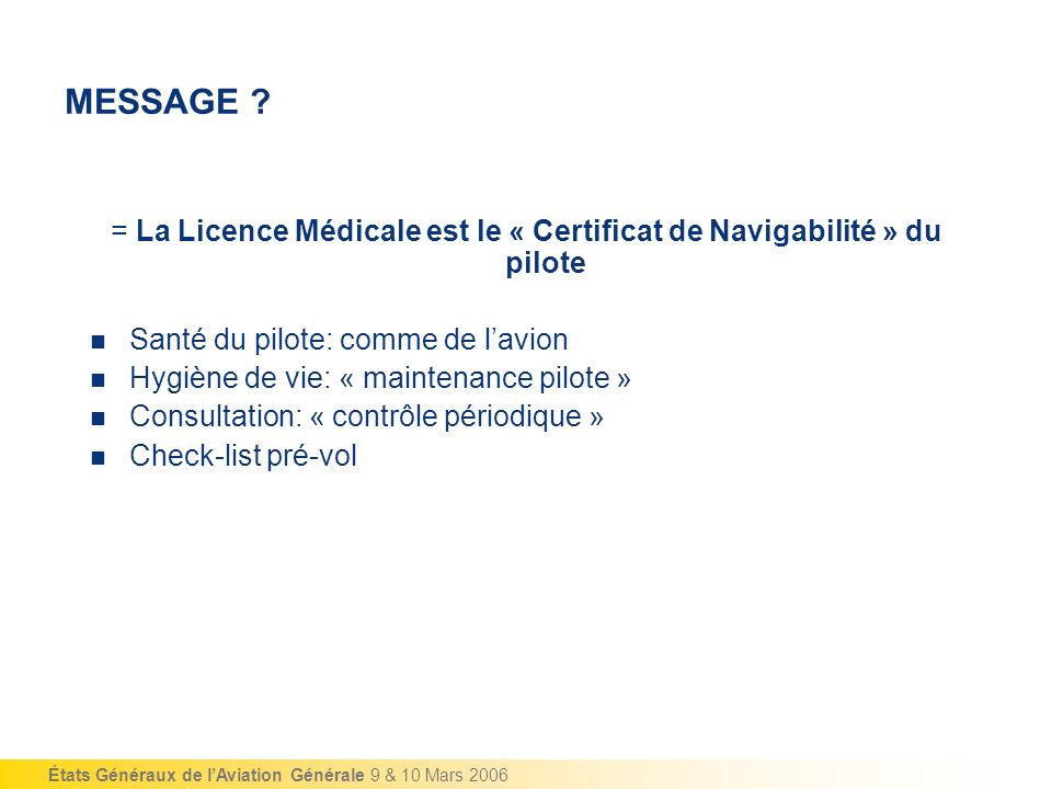 = La Licence Médicale est le « Certificat de Navigabilité » du pilote