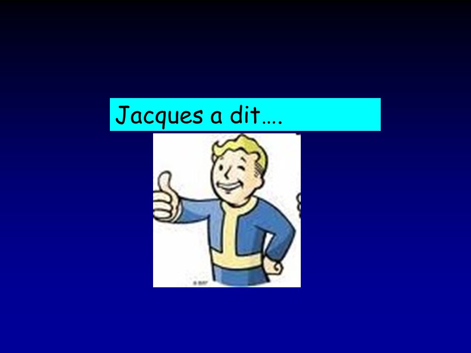 Jacques a dit….