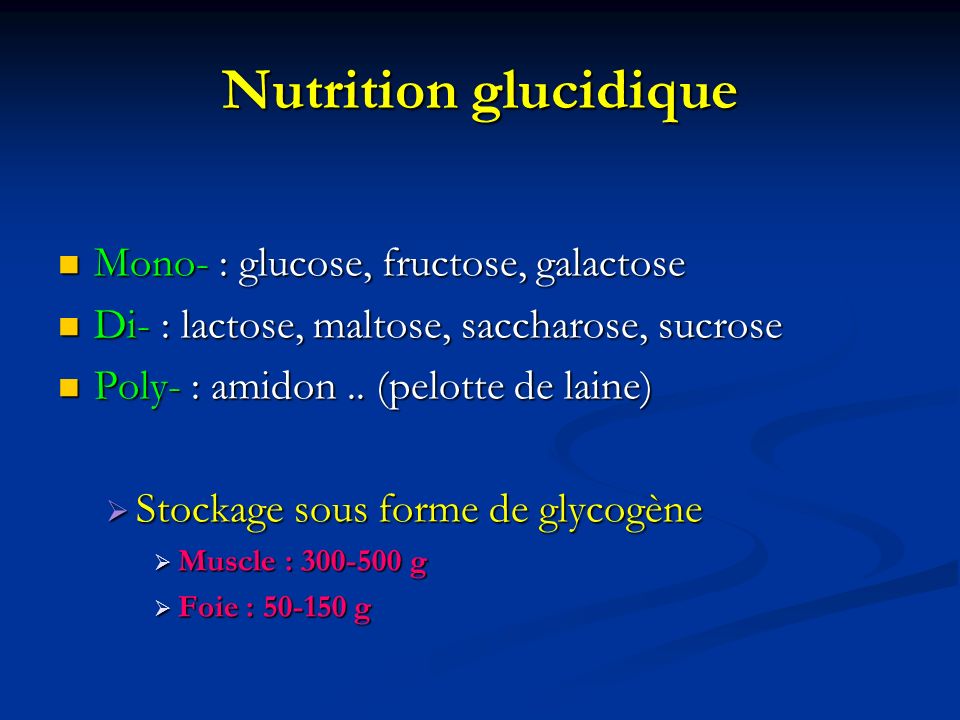 Nutrition glucidique Mono- : glucose, fructose, galactose