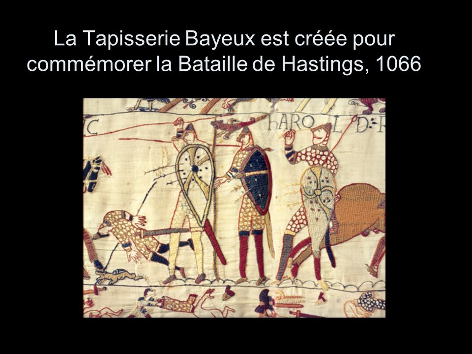 La Tapisserie Bayeux est créée pour commémorer la Bataille de Hastings, 1066