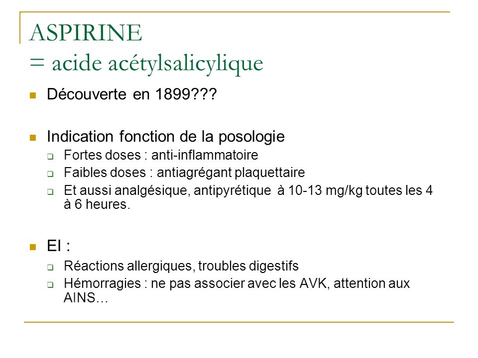 ASPIRINE = acide acétylsalicylique