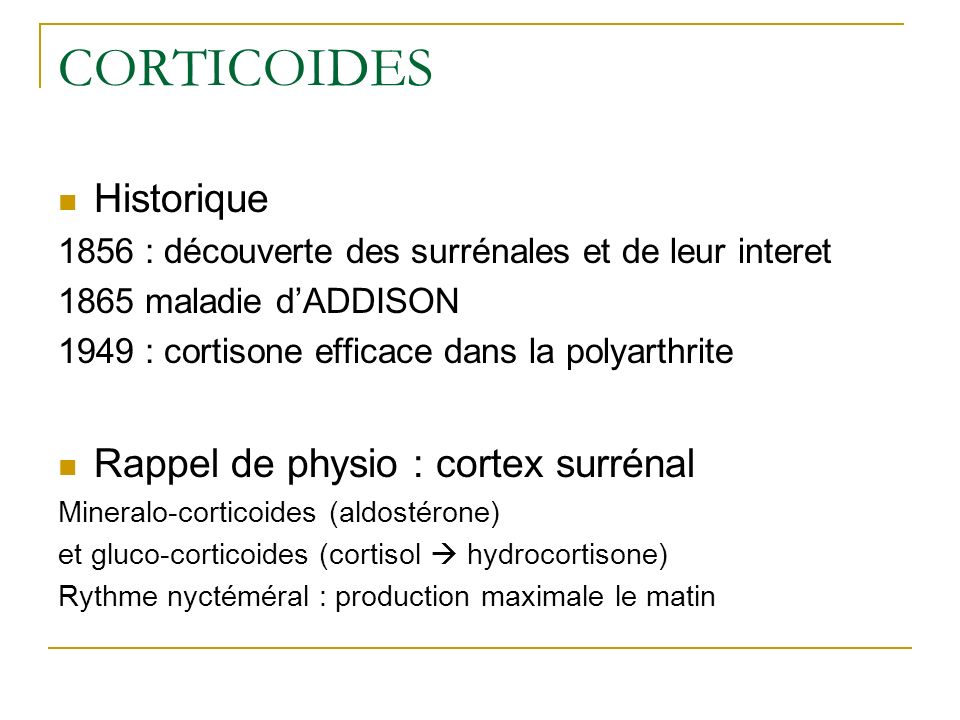 CORTICOIDES Historique Rappel de physio : cortex surrénal