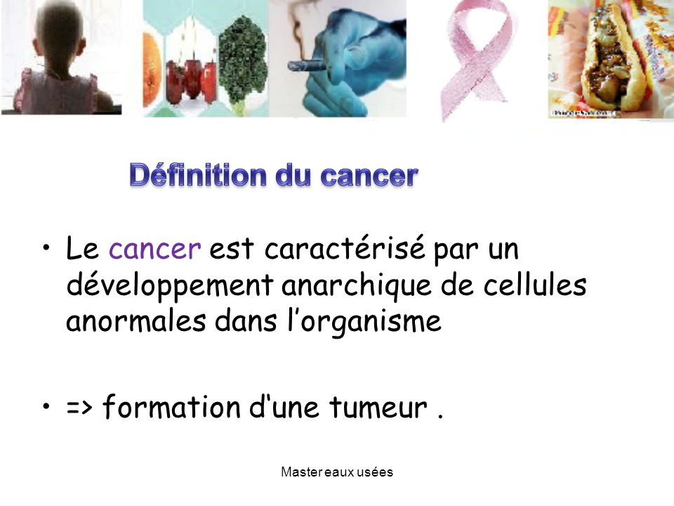 => formation d‘une tumeur .