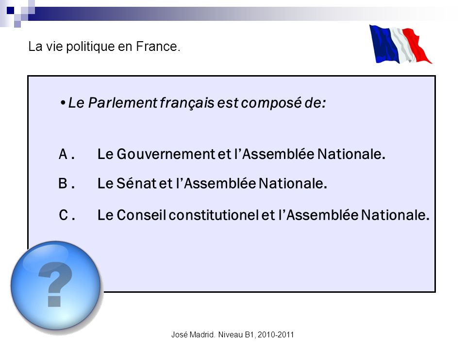 Le Parlement français est composé de:
