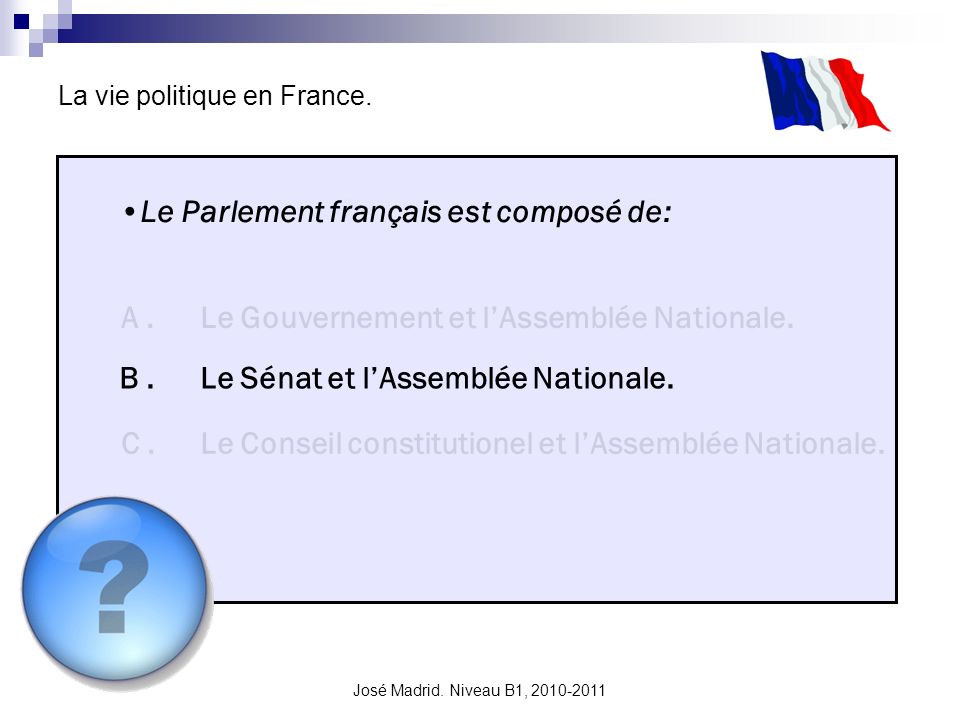 Le Parlement français est composé de: