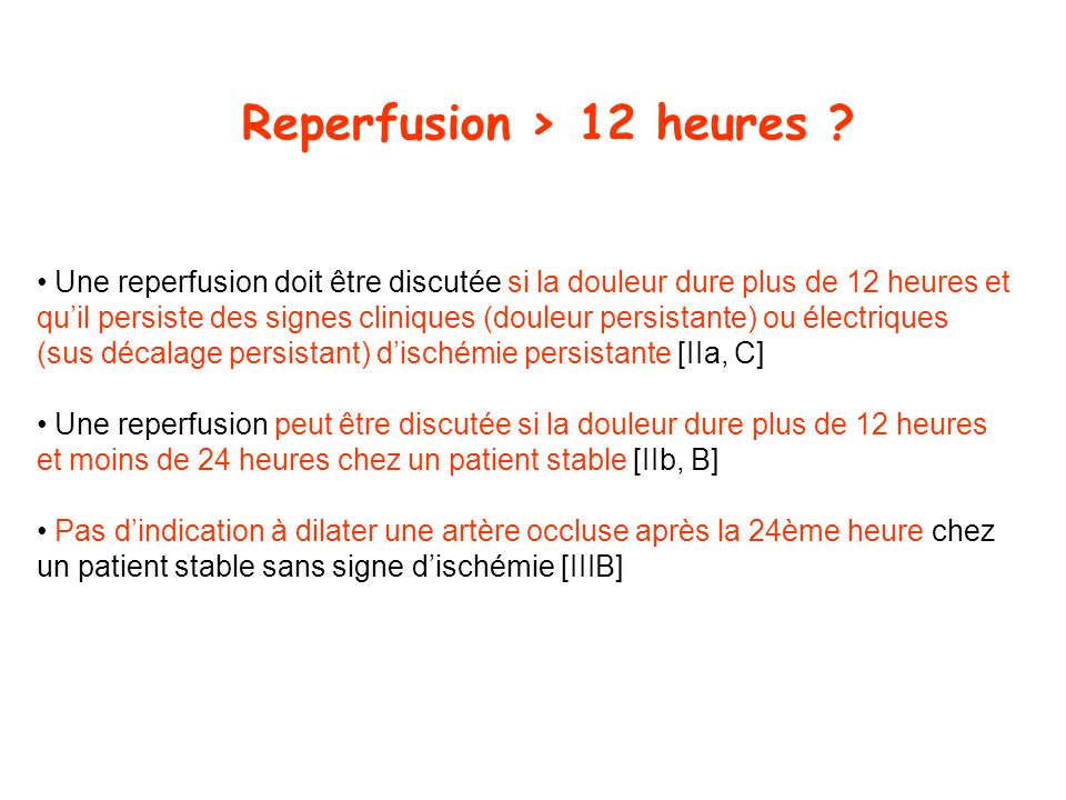 Reperfusion > 12 heures