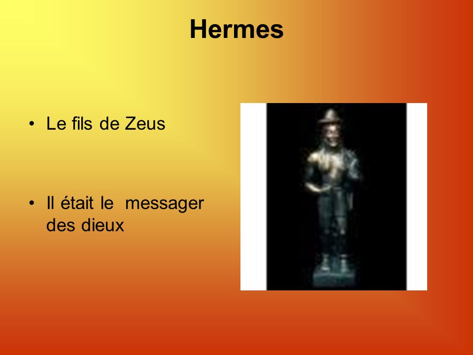 Hermes Le fils de Zeus Il était le messager des dieux