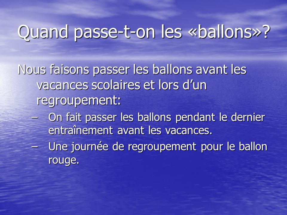 Quand passe-t-on les «ballons»