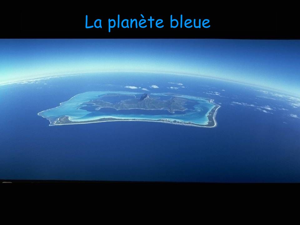 La planète bleue